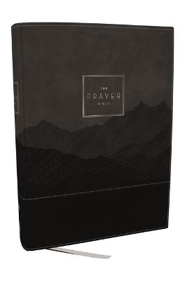 The Prayer Bible: Pray God’s Word Cover to Cover (NIV, Black/Gray Leathersoft, Red Letter, Comfort Print) - Thomas Nelson - cover