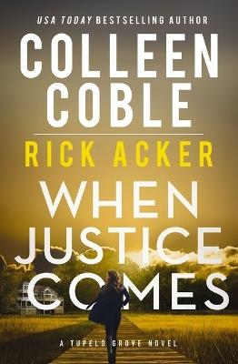 When Justice Comes - Colleen Coble,Rick Acker - cover