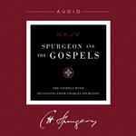 Spurgeon and the Gospels: The Gospels with Devotions from Charles Spurgeon, Audio