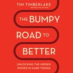 The Bumpy Road to Better