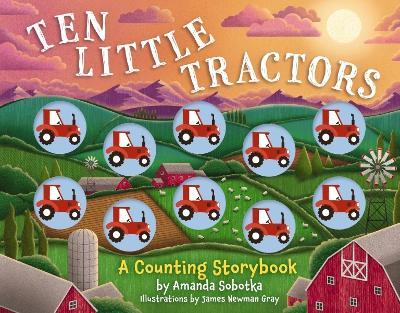 Ten Little Tractors: A Counting Storybook - Amanda Sobotka - cover