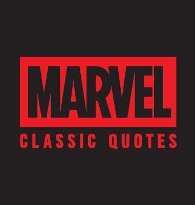 Marvel Comics Classic Quotes: Quotes Assemble! Insights from Earth’s Mightiest Heroes - Robb Pearlman - cover