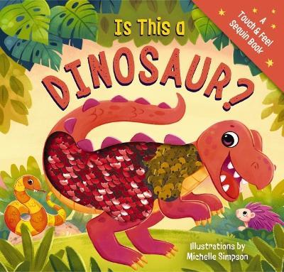 Is This a Dinosaur?: A Touch-and-Feel Book - Amanda Sobotka - cover