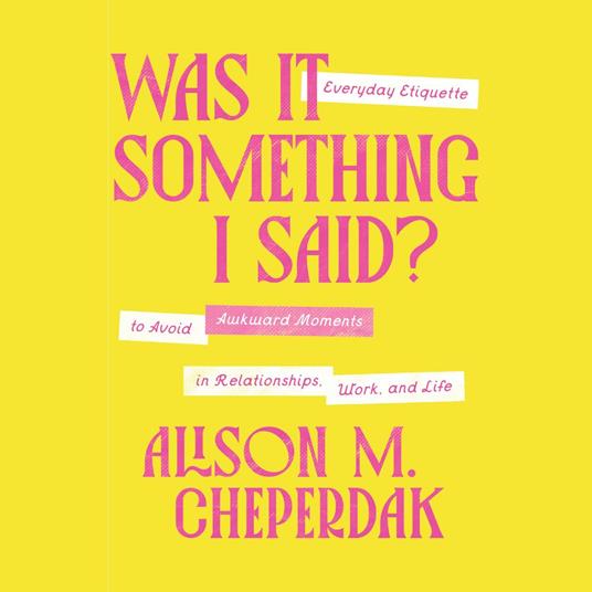 Was It Something I Said?