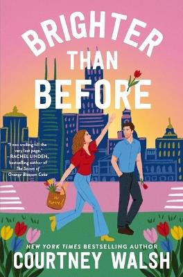 Brighter than Before: A feel-good novel about finding yourself and falling in love again - Courtney Walsh - cover