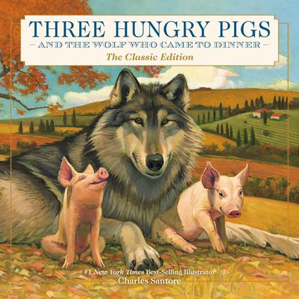 Three Hungry Pigs and the Wolf Who Came to Dinner