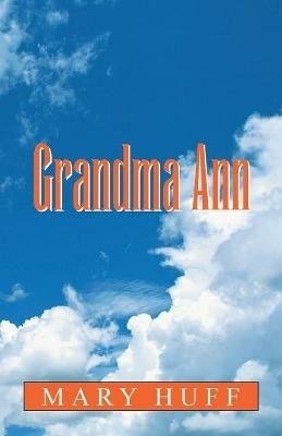 Grandma Ann - Mary Huff - cover