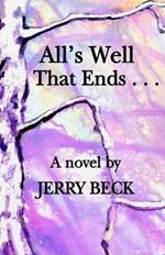 All's Well That Ends . . .