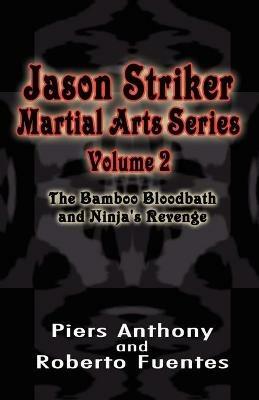 Jason Striker Martial Arts Series Volume 2 - Piers Anthony,Roberto Fuentes - cover