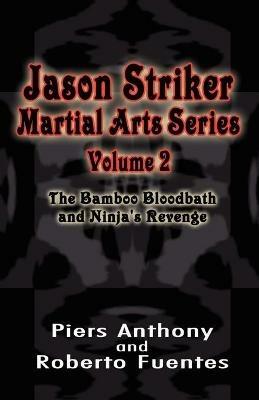 Jason Striker Martial Arts Series Volume 2 - Piers Anthony,Roberto Fuentes - cover