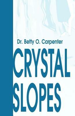 Crystal Slopes - Betty O Carpenter - cover