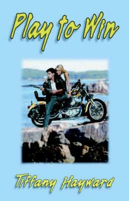 Play to Win - Tiffany Hayward - cover