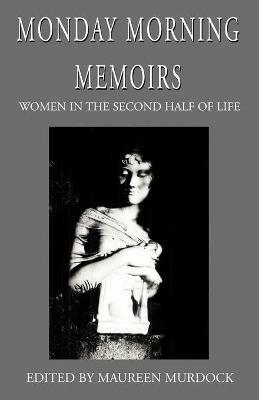 Monday Morning Memoirs - Maureen Murdock - cover