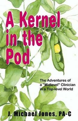 A Kernel in the Pod - Pa-C Michael J Jones - cover