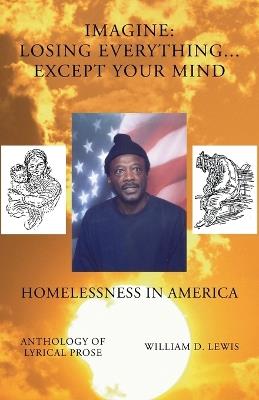 Imagine: Losing Everything... Except Your Mind - William D Lewis - cover