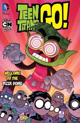 Teen Titans GO! Vol. 2: Welcome to the Pizza Dome - Various - cover