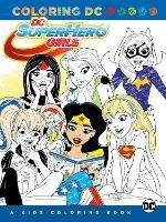 DC Super Hero Girls: A Kids Coloring Book - Various - cover