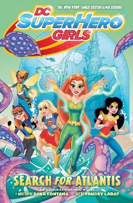 DC Super Hero Girls: Search for Atlantis - Shea Fontana - cover