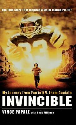 Invincible: My Journey from Fan to NFL Team Captain - Chad Millman,Vince Papale - cover