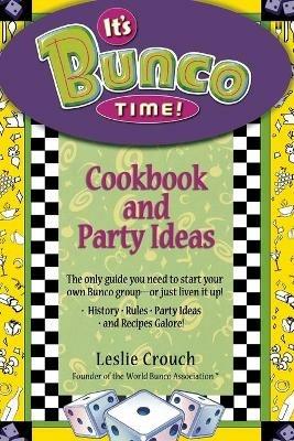 It's Bunco Time!: Cookbook and Party Ideas - Leslie Crouch - cover