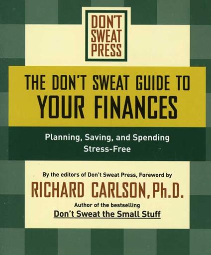 The Don't Sweat Guide to Your Finances