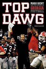 Top Dawg: Mark Richt and the Revival of Georgia Football