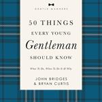 50 Things Every Young Gentleman Should Know Revised and Expanded