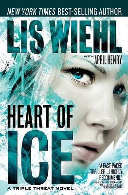 Heart of Ice - Lis Wiehl,April Henry - cover