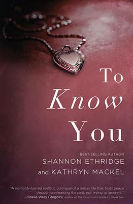To Know You - Shannon Ethridge,Kathryn Mackel - cover