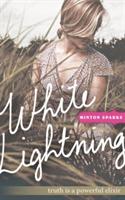White Lightning: Truth is a powerful elixir - Minton Sparks - cover