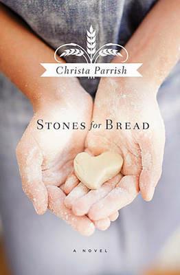 Stones for Bread - Christa Parrish - cover