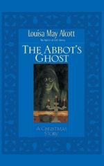 Abbot's Ghost: A Christmas Story