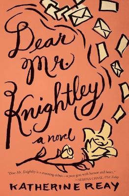 Dear Mr. Knightley: A Novel - Katherine Reay - cover