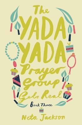 The Yada Yada Prayer Group Gets Real - Neta Jackson - cover