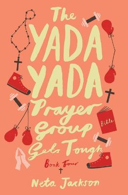 The Yada Yada Prayer Group Gets Tough - Neta Jackson - cover