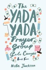 The Yada Yada Prayer Group Gets Caught