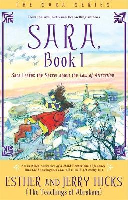 Sara, Book 1: Sara Learns the Secret about the Law of Attraction - Esther Hicks,Jerry Hicks - cover