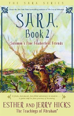 Sara, Book 2: Solomon's Fine Featherless Friends - Esther Hicks,Jerry Hicks - cover