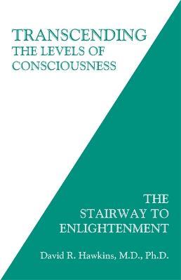 Transcending the Levels of Consciousness: The Stairway to Enlightenment - David R. Hawkins - cover