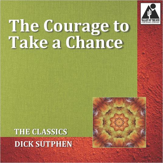 The Courage to Take a Chance
