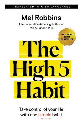 The High 5 Habit: Take Control of Your Life with One Simple Habit - Mel Robbins - cover