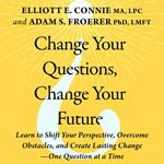 Change Your Questions, Change Your Future
