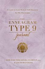 The Enneagram Type 9 Journal: A Guide to Inner Work & Self-Discovery for The Peacemaker