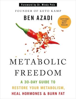 Metabolic Freedom: A 30-Day Guide to Restore Your Metabolism, Heal Hormones & Burn Fat - Ben Azadi - cover