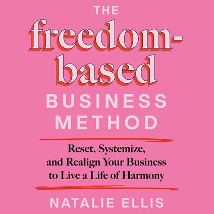 The Freedom-Based Business Method