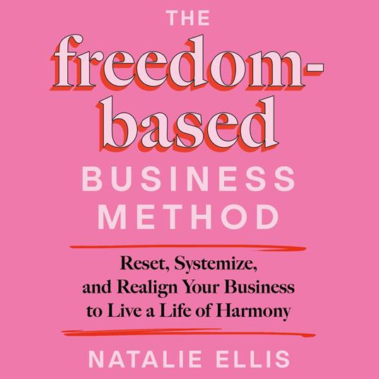 The Freedom-Based Business Method