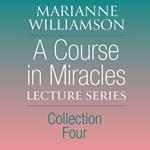 A Course in Miracles Lecture Series, Collection Four