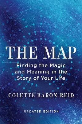 The Map: Finding the Magic and Meaning in the Story of Your Life - Colette Baron-Reid - cover