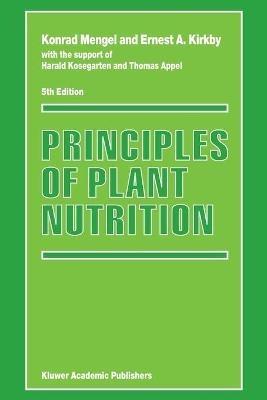 Principles of Plant Nutrition - Konrad Mengel,Ernest A. Kirkby - cover