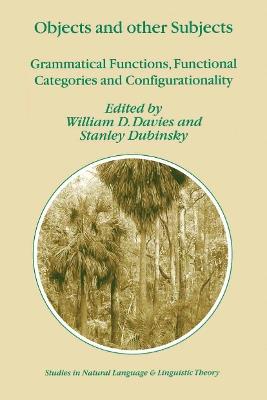 Objects and Other Subjects: Grammatical Functions, Functional Categories and Configurationality - cover